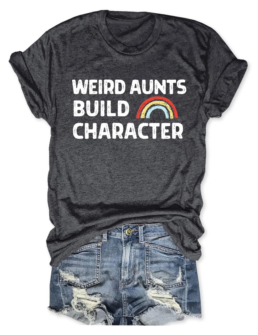 Weird Aunts Build Character T-Shirt
