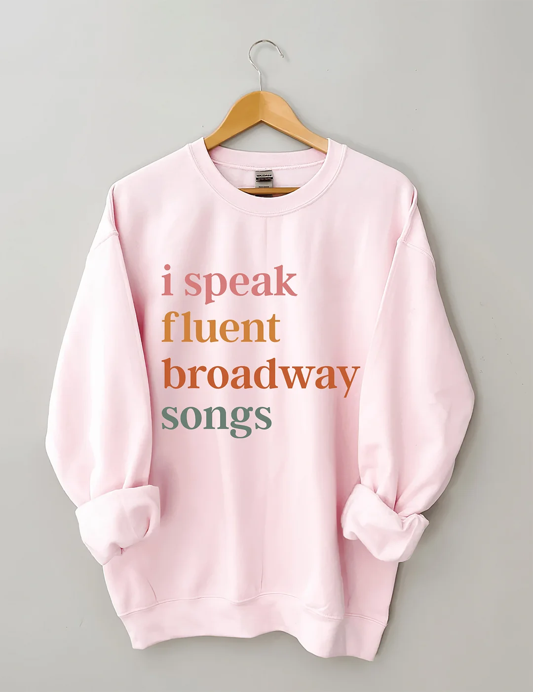 I Speak Fluent Broadway Songs Sweatshirt