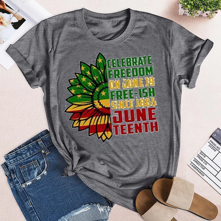 Celebrate Freedom On June 19 T-shirt Tee --Annaletters