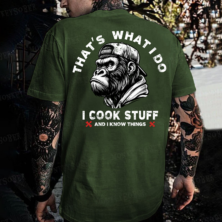 That's What I Do I Cook Stuff And I Know Things Monkey T-shirt
