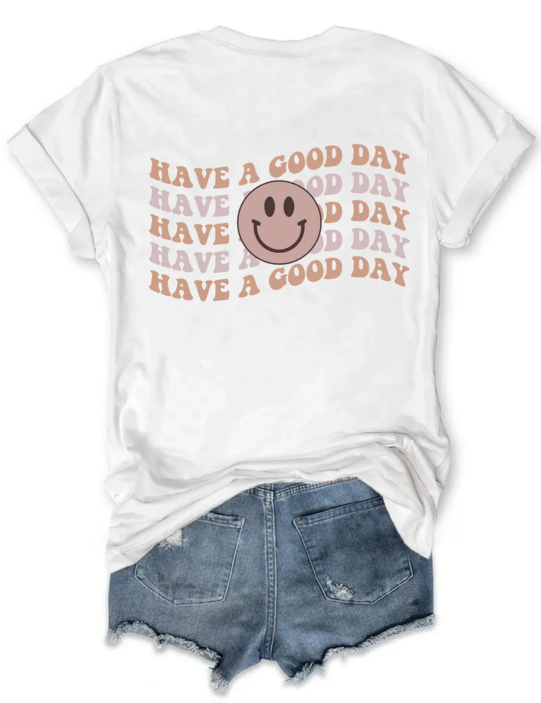 Have A Good Day T-Shirt