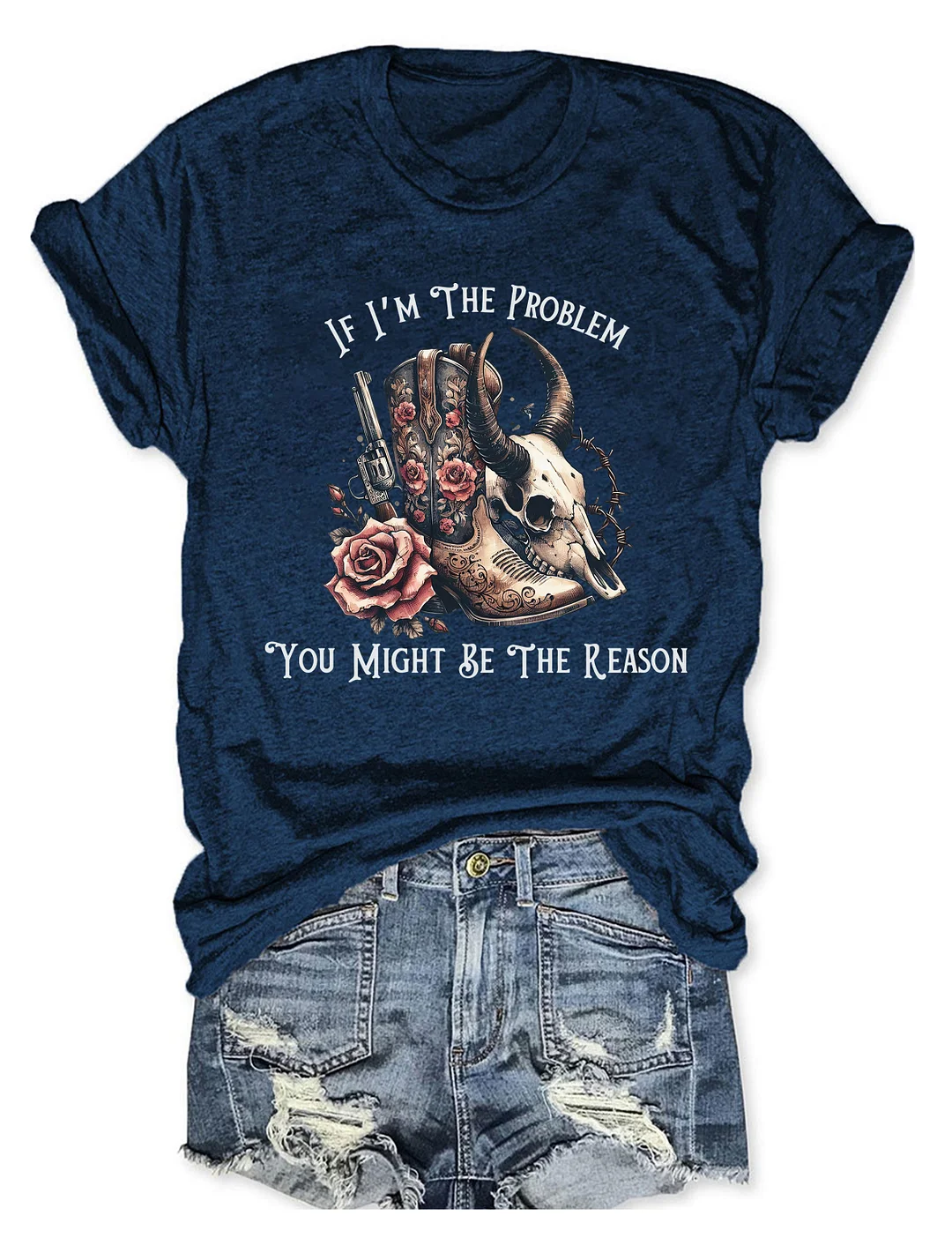 If I'm The Problem Western T-shirt