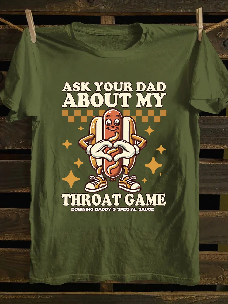 Ask Your Dad About My Throat Game T-shirt