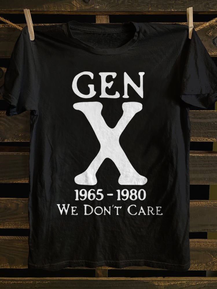 Gen X 1965-1980 We Don't Care T-shirt