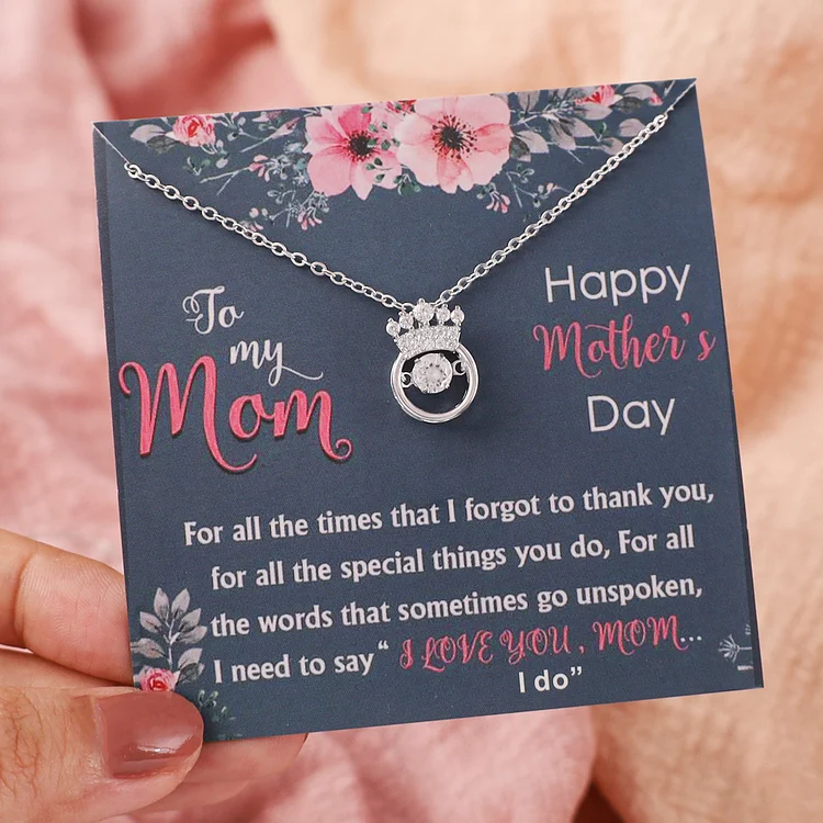 For All The Times I Forgot To Thank You Mom - Crown Sparkling Dance Necklace
