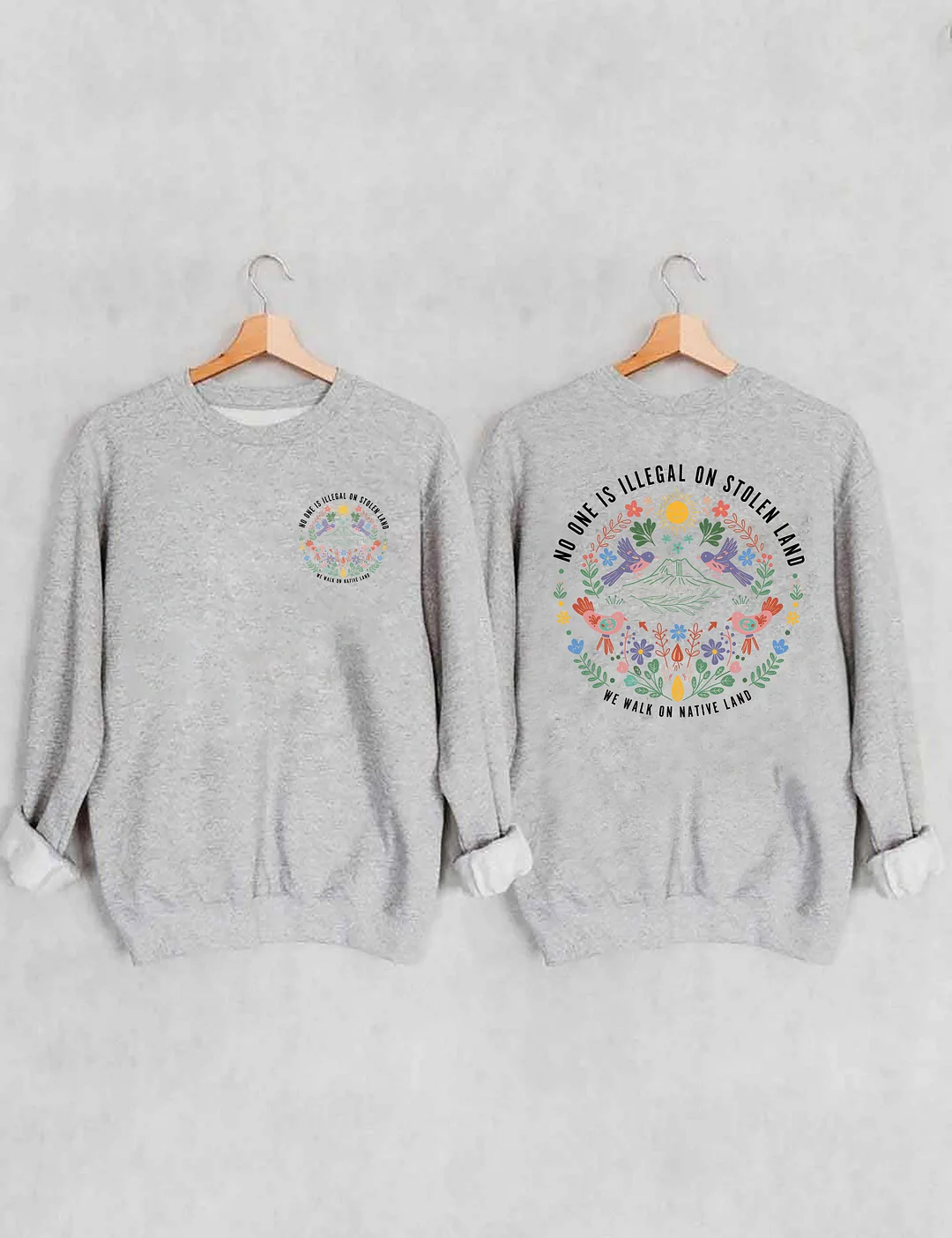 No One Is Illegal On Stolen Land We Walk On Native Land Sweatshirt