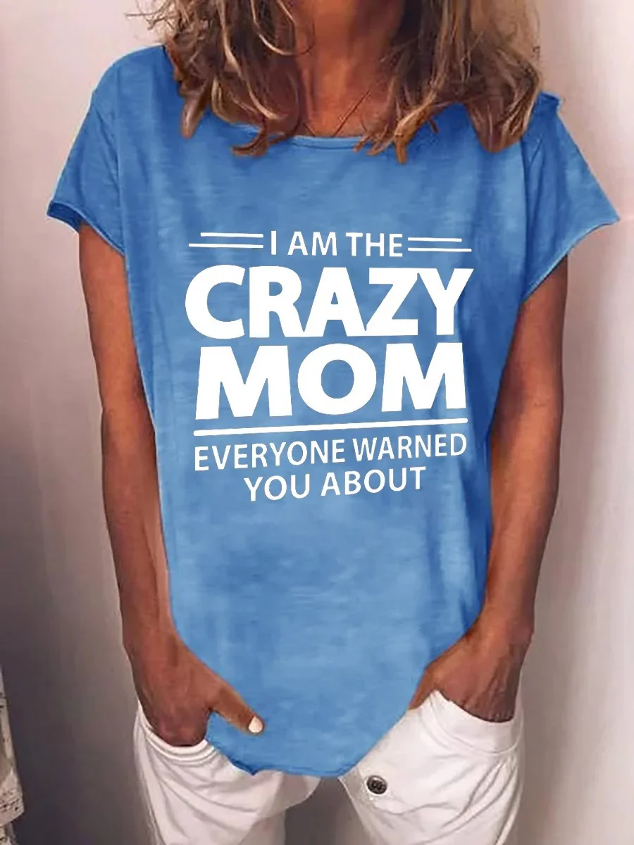 Women's I'm The Crazy Mom Everyone Warned You About T-shirt
