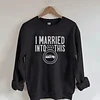I Married Into This Seahawks Sweatshirt