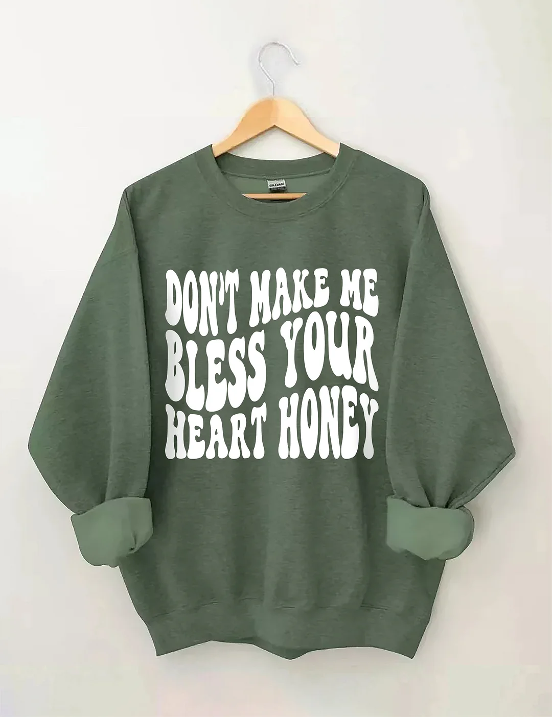 Don&rsquo;t Make Me Bless Your Heart Honey Sweatshirt