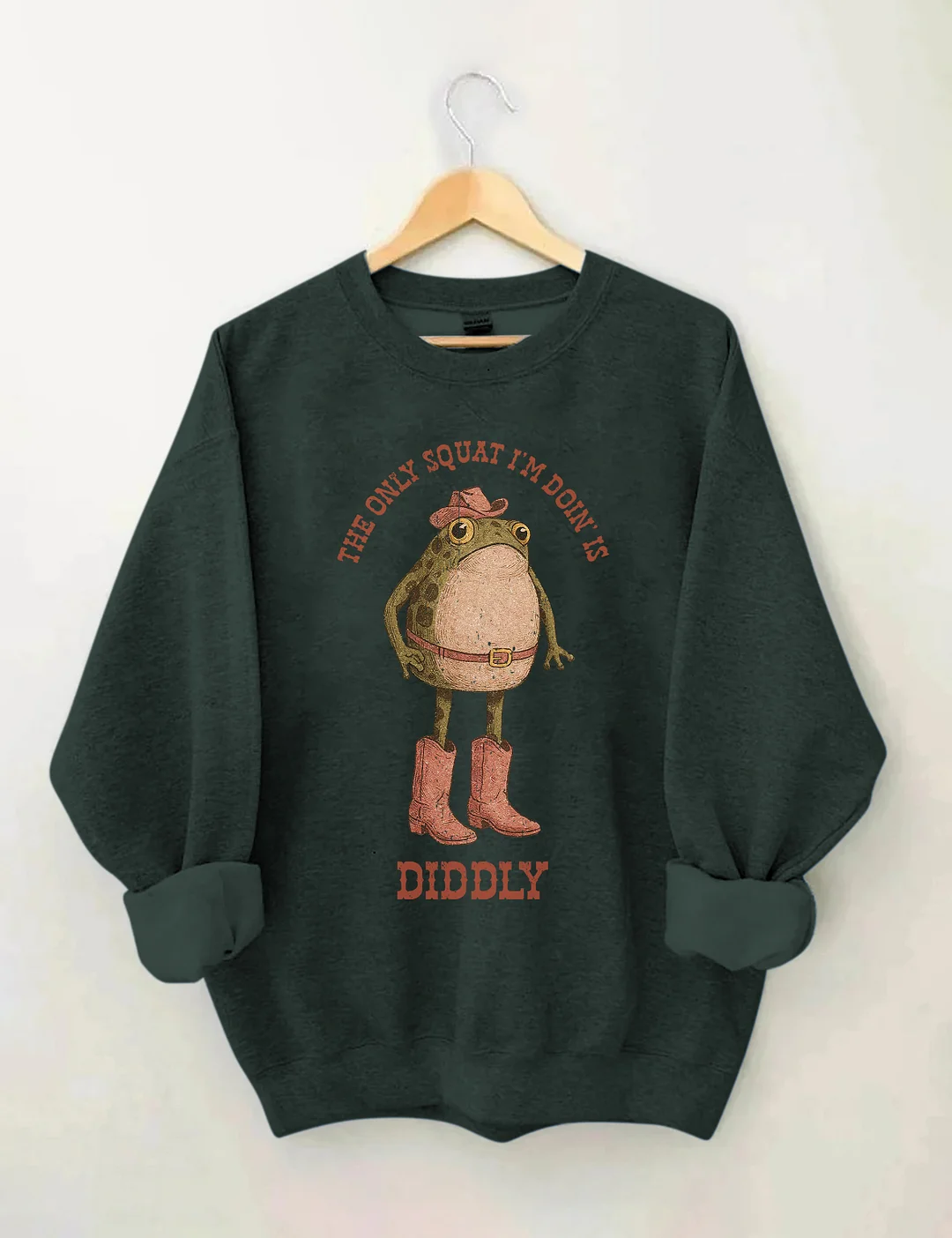 The Only Squat I'm Doing' Is Diddly Sweatshirt