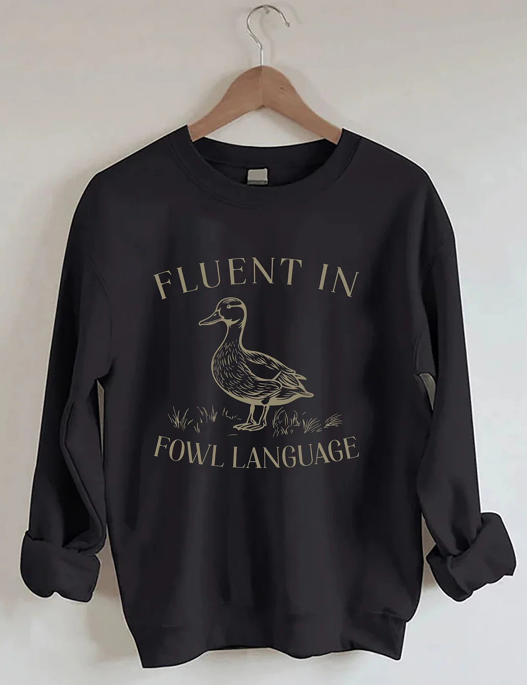 Fluent In Fowl Language Sweatshirt