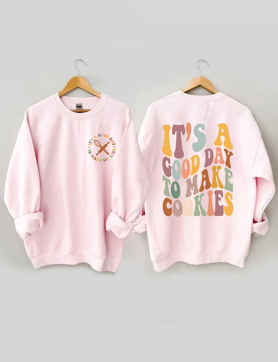 It's A Good Day To Make Cookies Sweatshirt