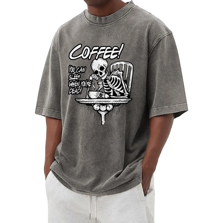 Coffee! When you die, you can sleep! Graphic washed T-shirt 005