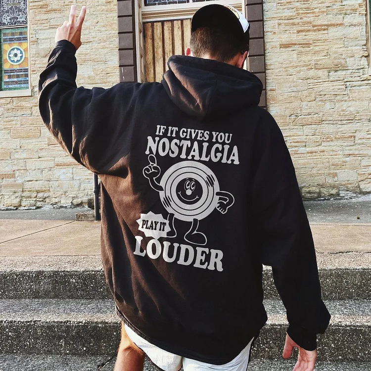 If It Gives You Nostalgia Play It Louder Hoodie