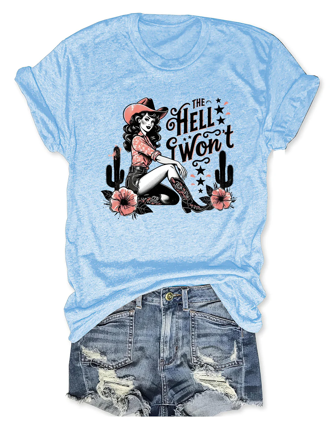 The Hell I Won't T-Shirt