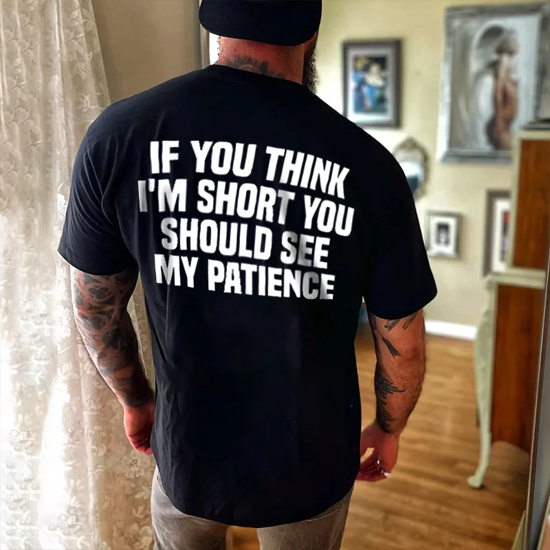 Livereid If You Think I'm Short You Should See My Patience Print T-shirt - Livereid