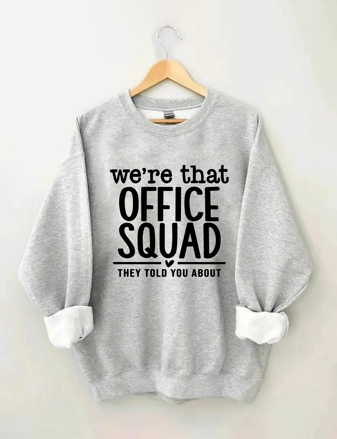 We're That Office Squad They Told You About Sweatshirt