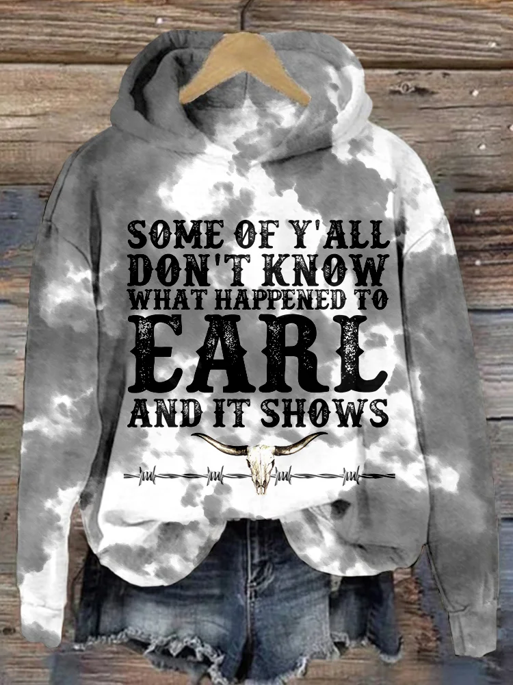Some Of You Don't Know What Happened To Earl And It Shows Hoodie