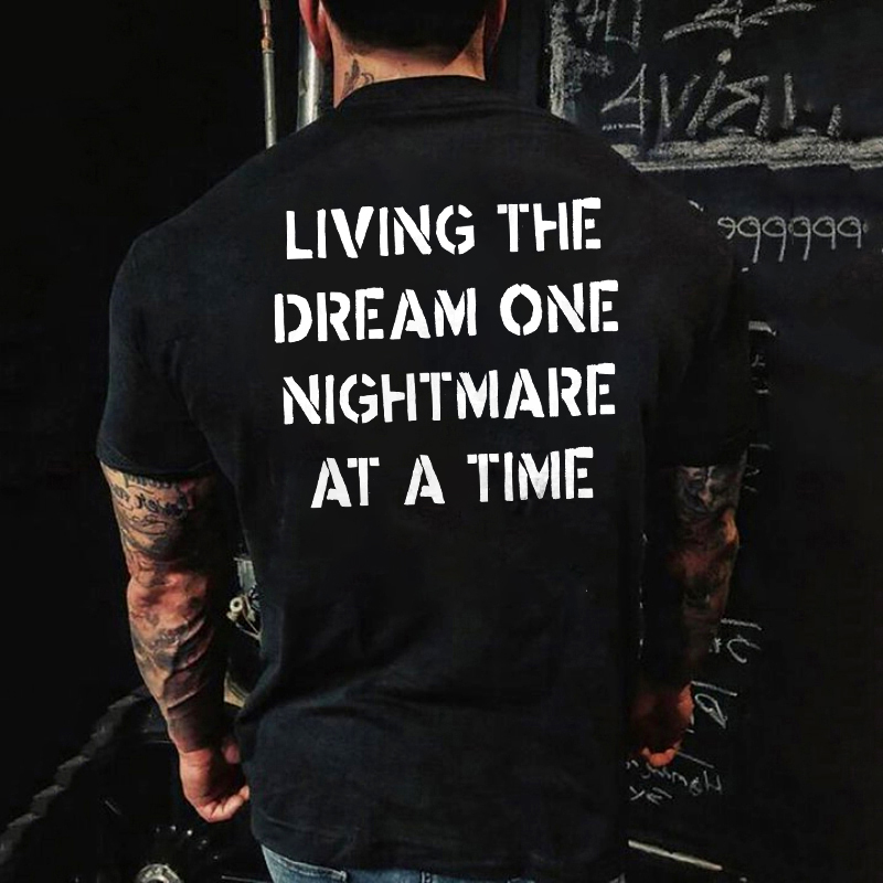 Livereid Living The Dream One Nightmare At A Time Printed Men's T-shirt - Livereid