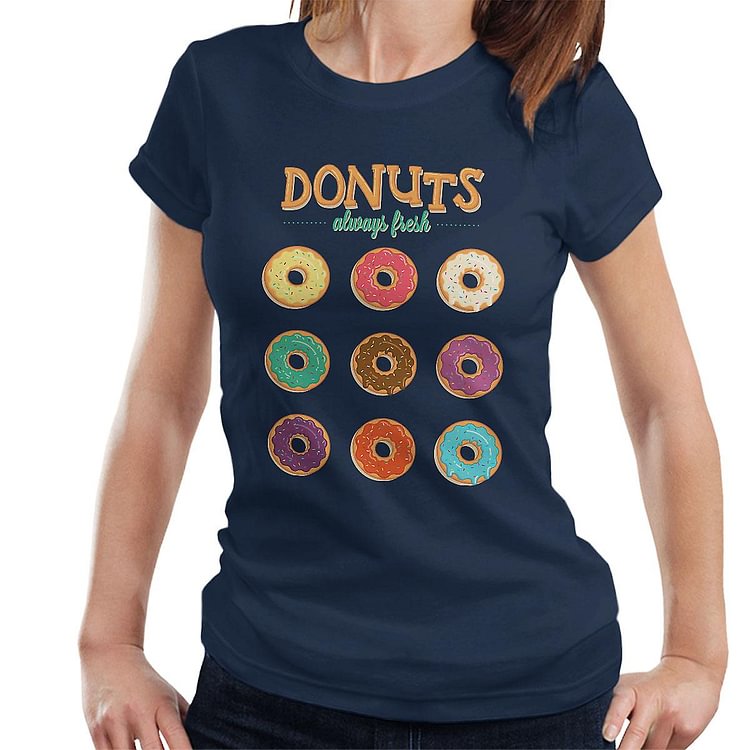 Donuts Always Fresh Women's T-Shirt