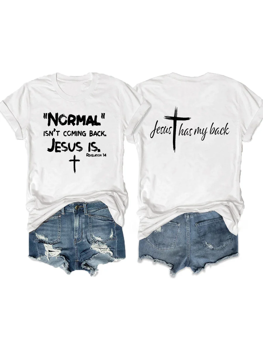 Jesus Has My Back, Normal Isn't Coming Back Jesus Is T-shirt