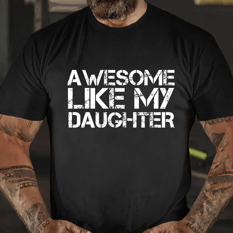 Awesome Like My Daughter Funny Dad Gift T-shirt ctolen