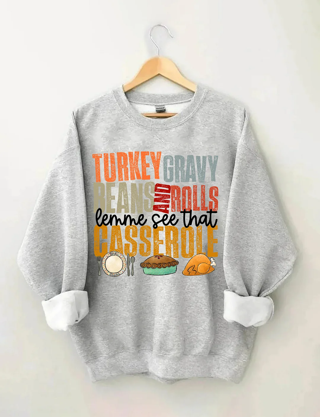 Turkey Gravy Beans And Rolls Let Me See That Casserole Sweatshirt