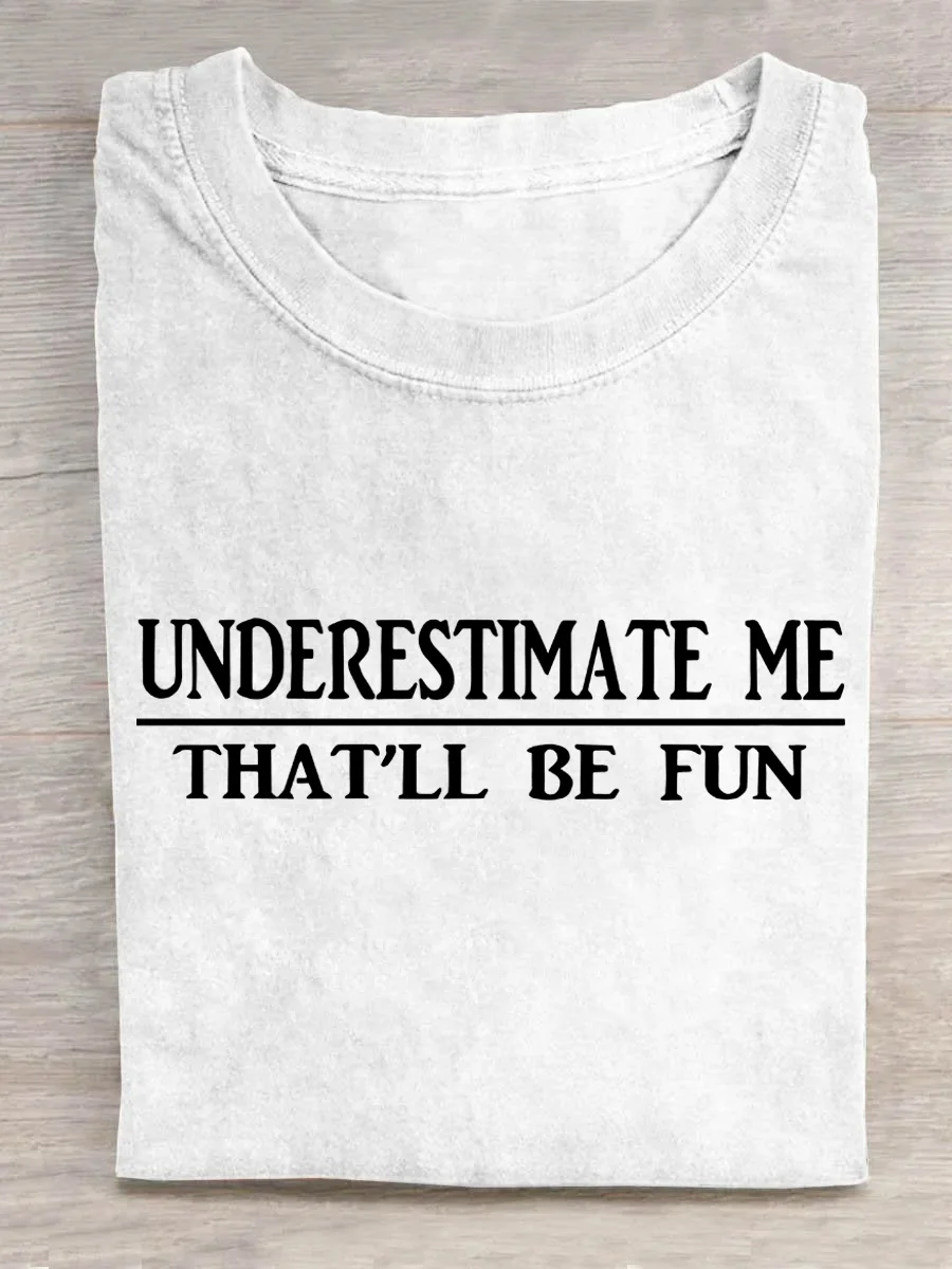 Eagerlys Underestimate Me That'll Be Fun T-shirt Eagerlys