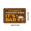 It's Not A Fucking Shed It's A Bar - Metal Tin Signs(8*12Inch/12*16Inch) - Bar
