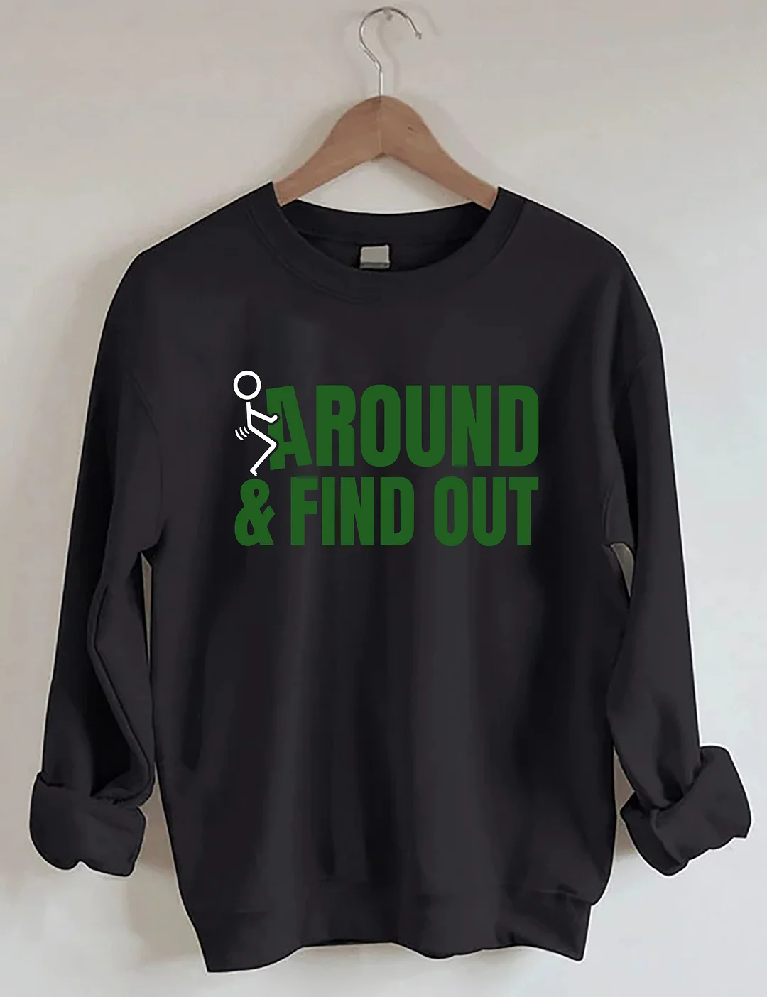 Fck Around And Find Out Sweatshirt
