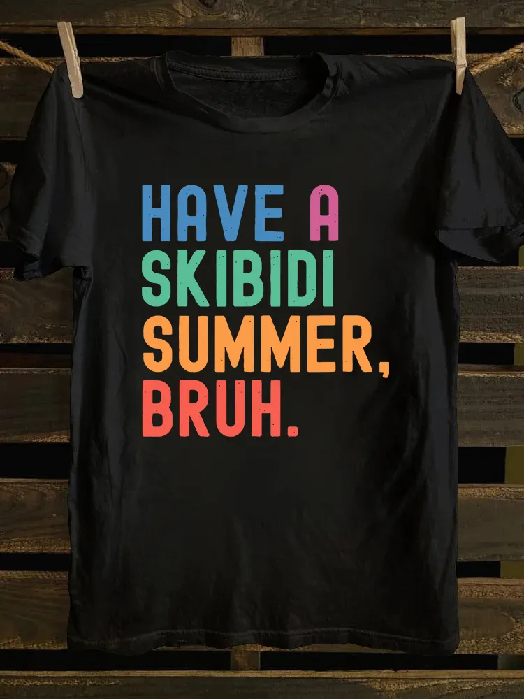 Have A Skibidi Summer Bruh T-shirt