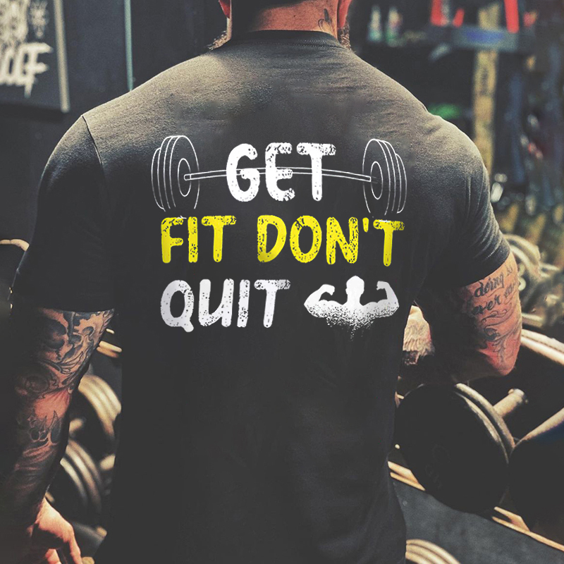 Get Fit Don't Quit T-shirt - Livereid