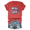 We All We Got Patriots Tee