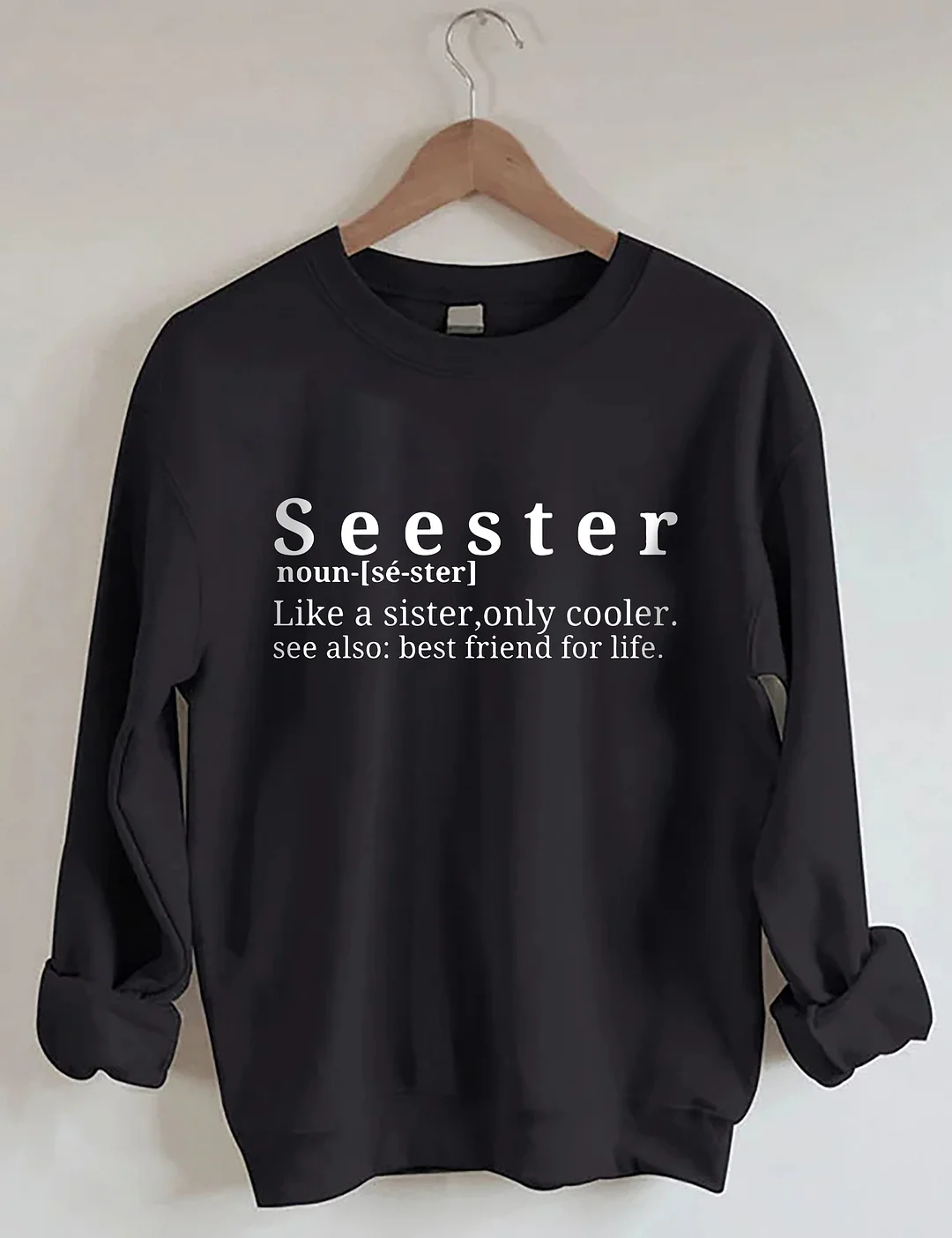 Seester Like A Sister Only Cooler Sweatshirt