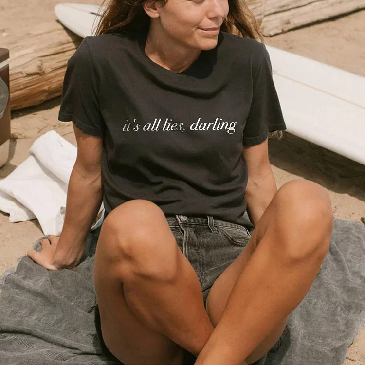 It's All Lies, Darling T-shirt