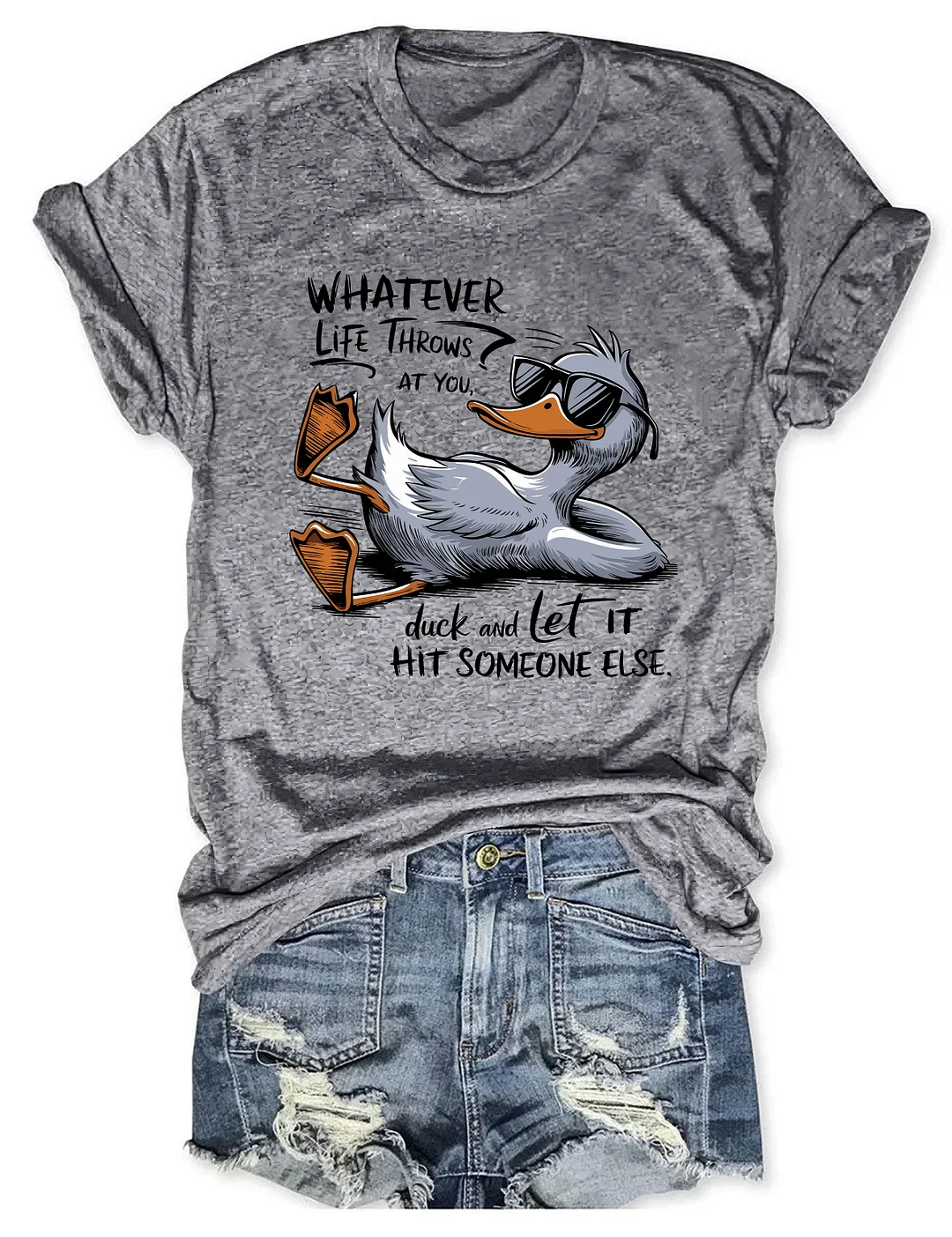 Whatever Life Throws At You Duck And Let It Hit Someone Else T-shirt