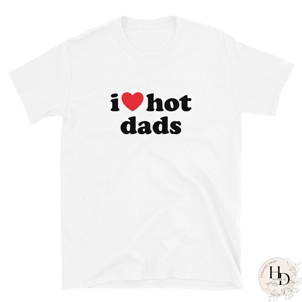 Funny Letters Women Tshirt Harajuku Love Hot Dads Gothic Shirts Streetwear Fashion Short