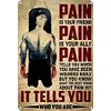La douleur de la boxe masculine est votre amie, la meilleure chose &agrave; propos de la douleur est qu&rsquo;elle vous dit - Panneaux en &eacute;tain m&eacute;tallique(20*30cm/30*40cm)