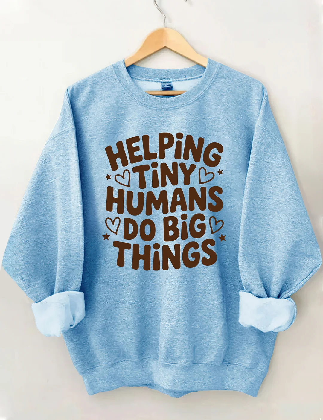Helping Tiny Humans Do Big Things Sweatshirt