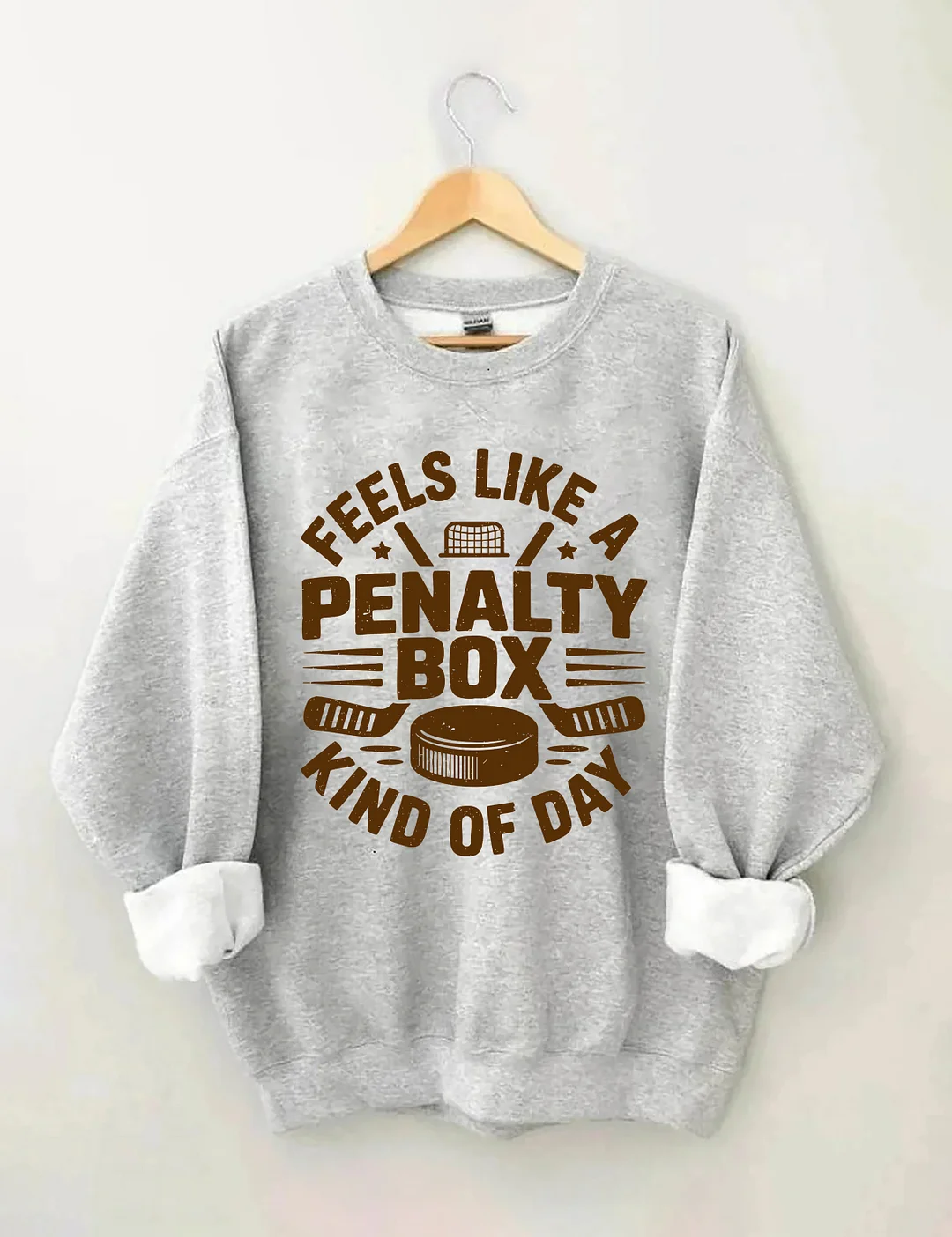 Feels Like A Penalty Box Kind Of Day Sweatshirt