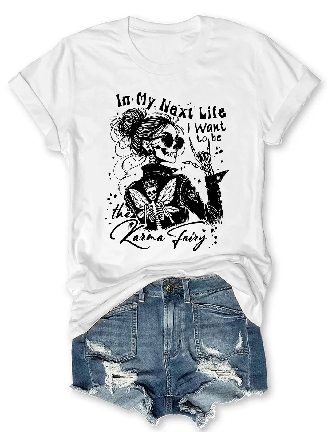 In My Next Life I Want To Be Karma Fairy T-shirt