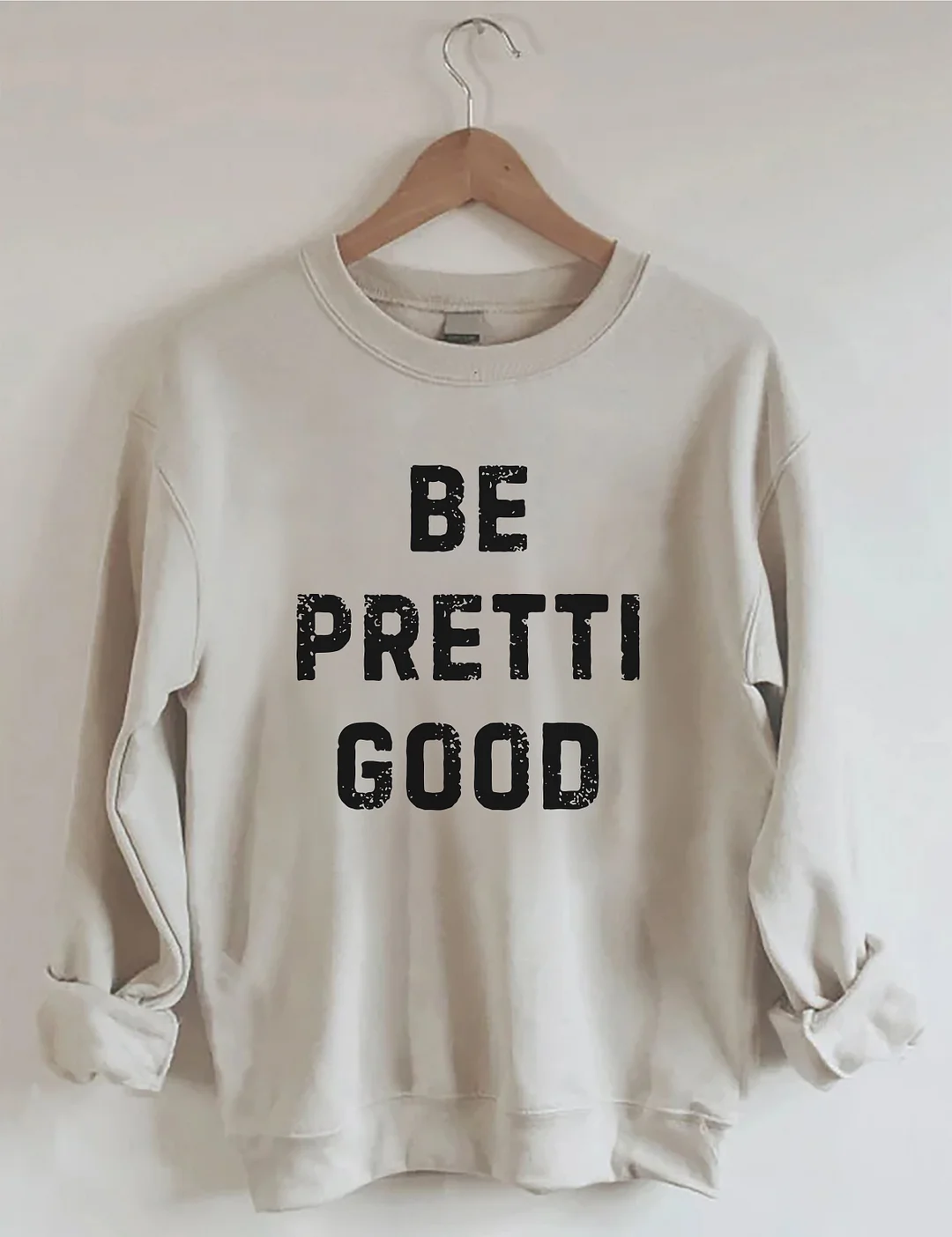 Be Pretti Good Anti ICE Sweatshirt