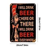I will drink beer - Metal Tin Signs(8*12Inch/12*16Inch) - Bar