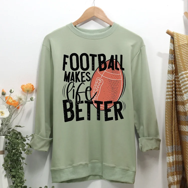 Football makes life better Women Casual Sweatshirt-Annaletters