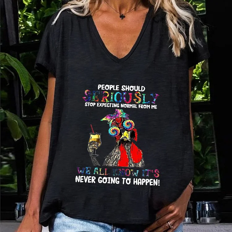 People Should Seriously Stop Expecting Normal From Me T-Shirt