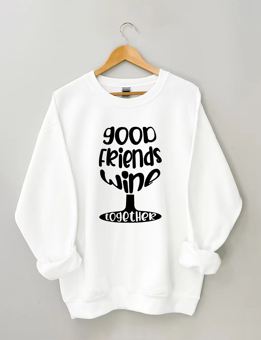 Good Friends Wine Together Sweatshirt
