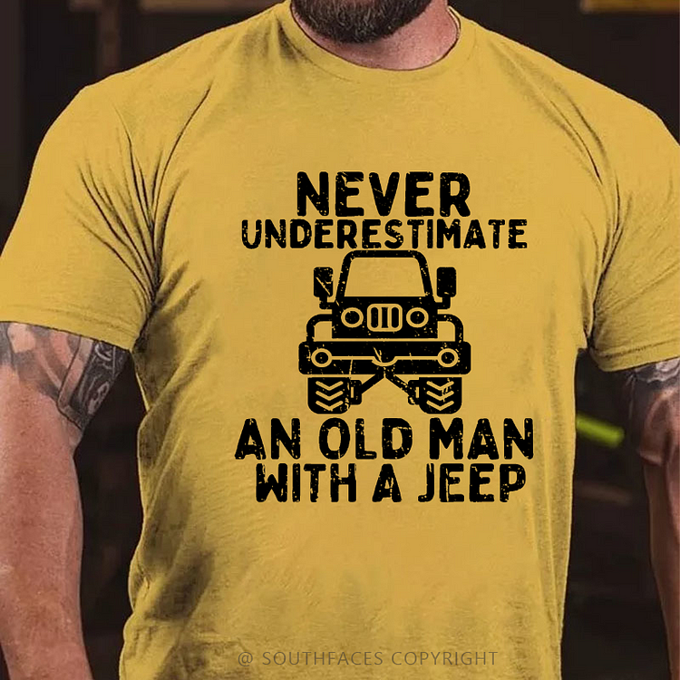 Never Underestimate An Old Man With A Jeep T-shirt