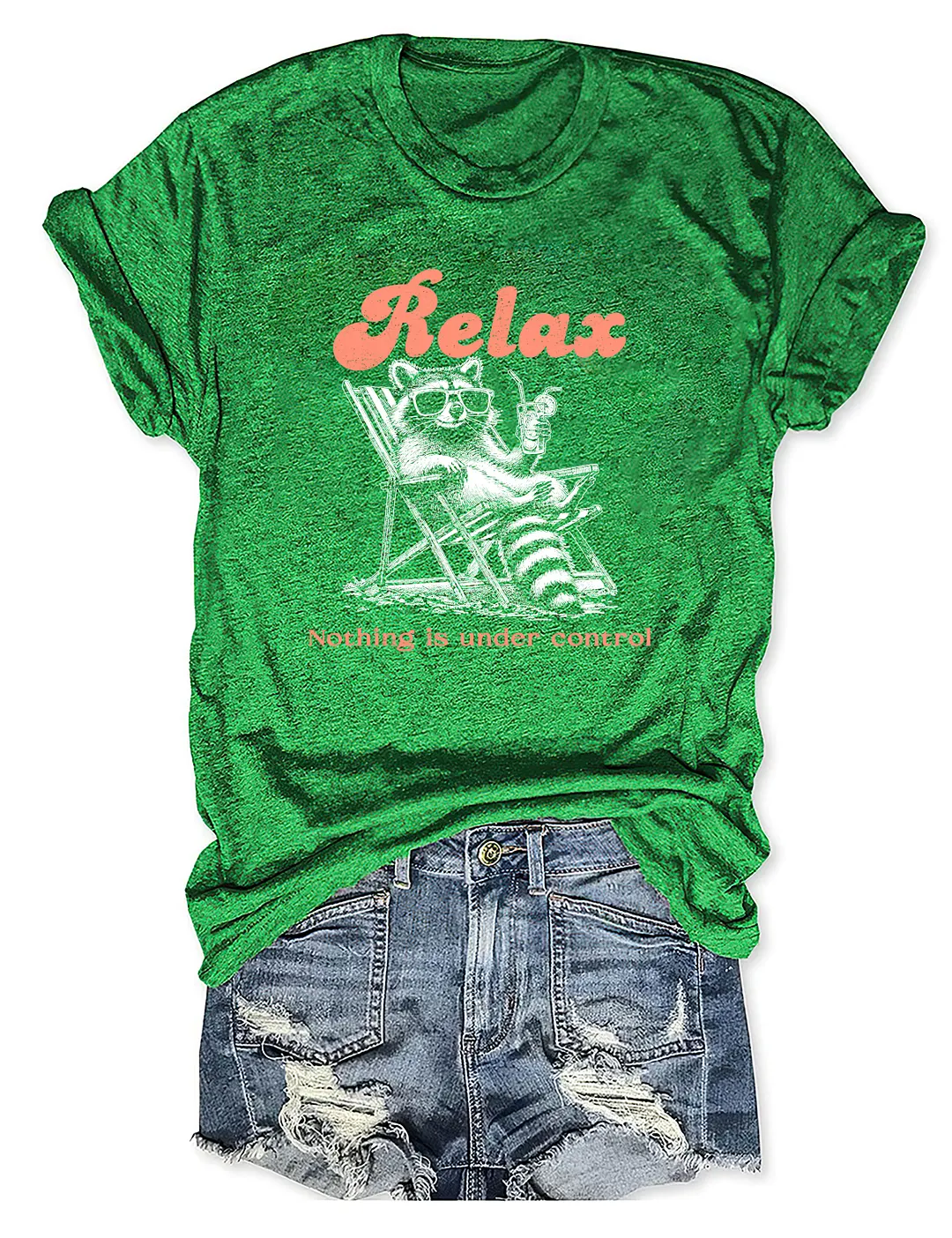 Relax Nothing Is Under Control T-shirt