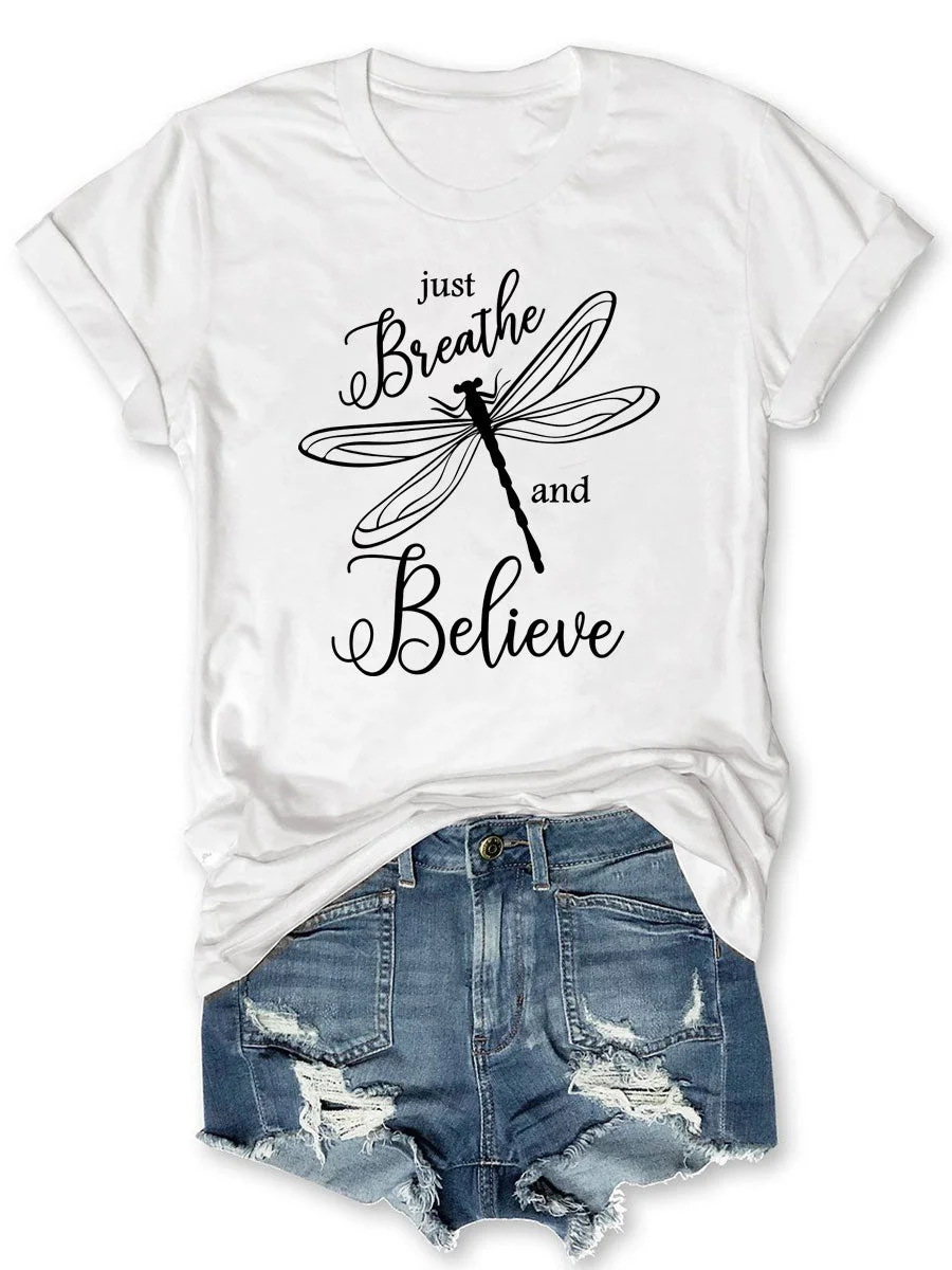 Just Breathe And Believe Dragonfly T-shirt
