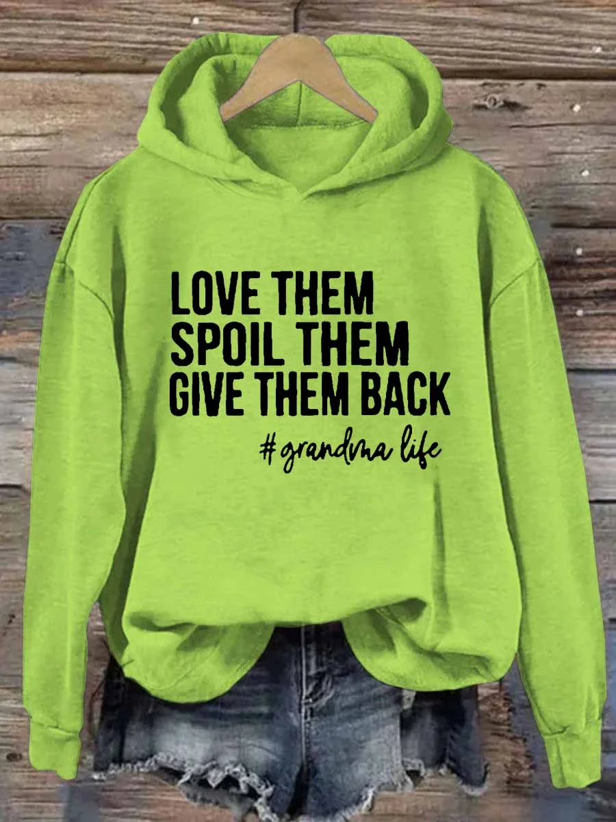 Love Them Spoil Them Give Them Back Grandma Hoodie